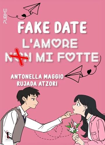 Fake date: L'amore non mi fotte (Collana Starlove) (PubMe Romance)